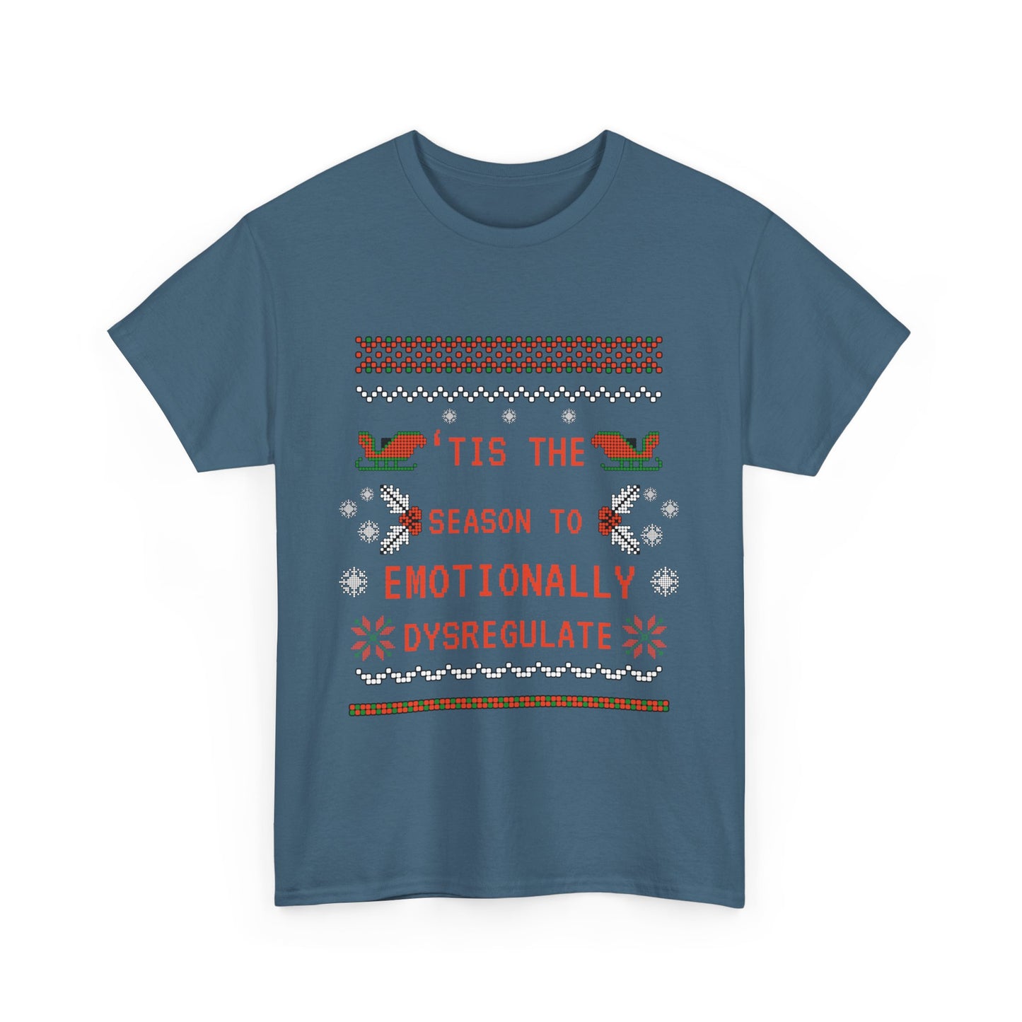 'Tis the season to emotionally dysregulate Unisex Heavy Cotton Tee