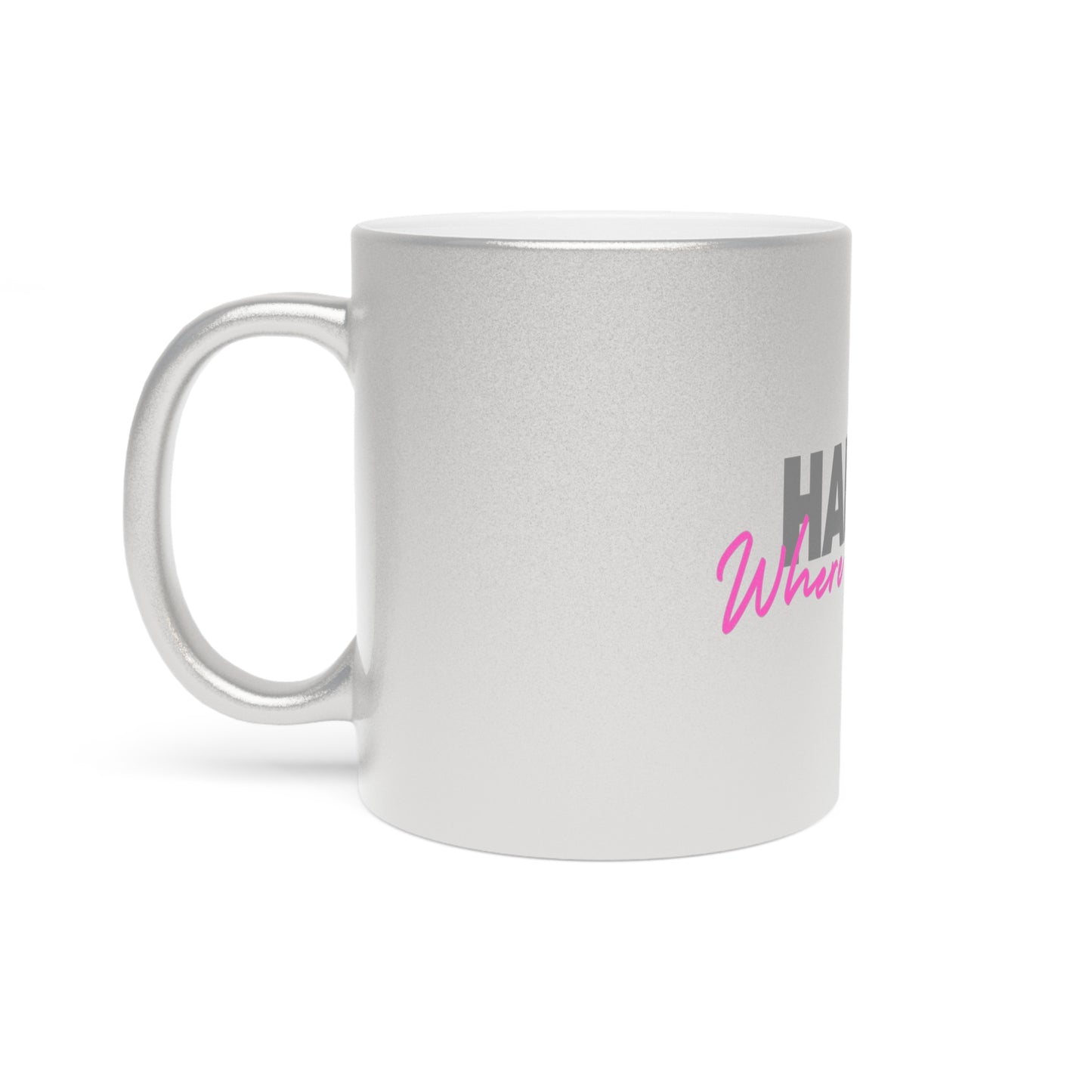 Happy where I'm at Metallic Mug (Silver\Gold)