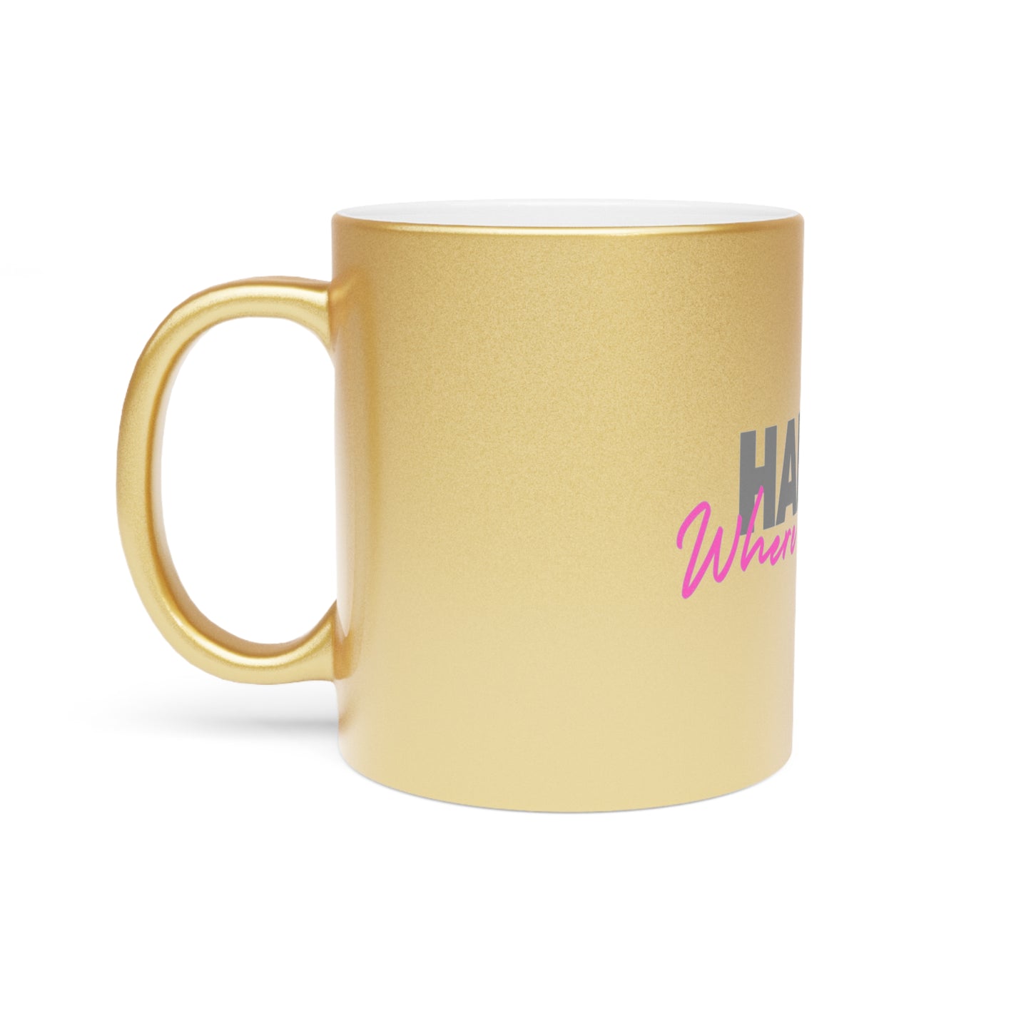 Happy where I'm at Metallic Mug (Silver\Gold)