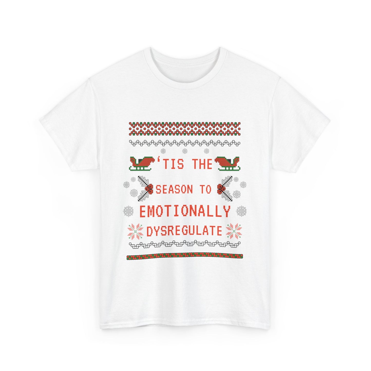 'Tis the season to emotionally dysregulate Unisex Heavy Cotton Tee