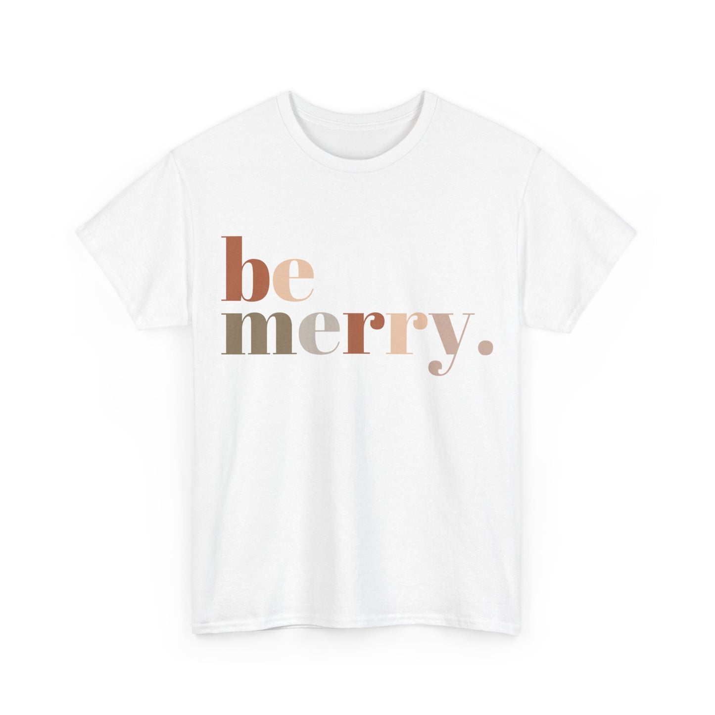 Be Merry Unisex Heavy Cotton Tee