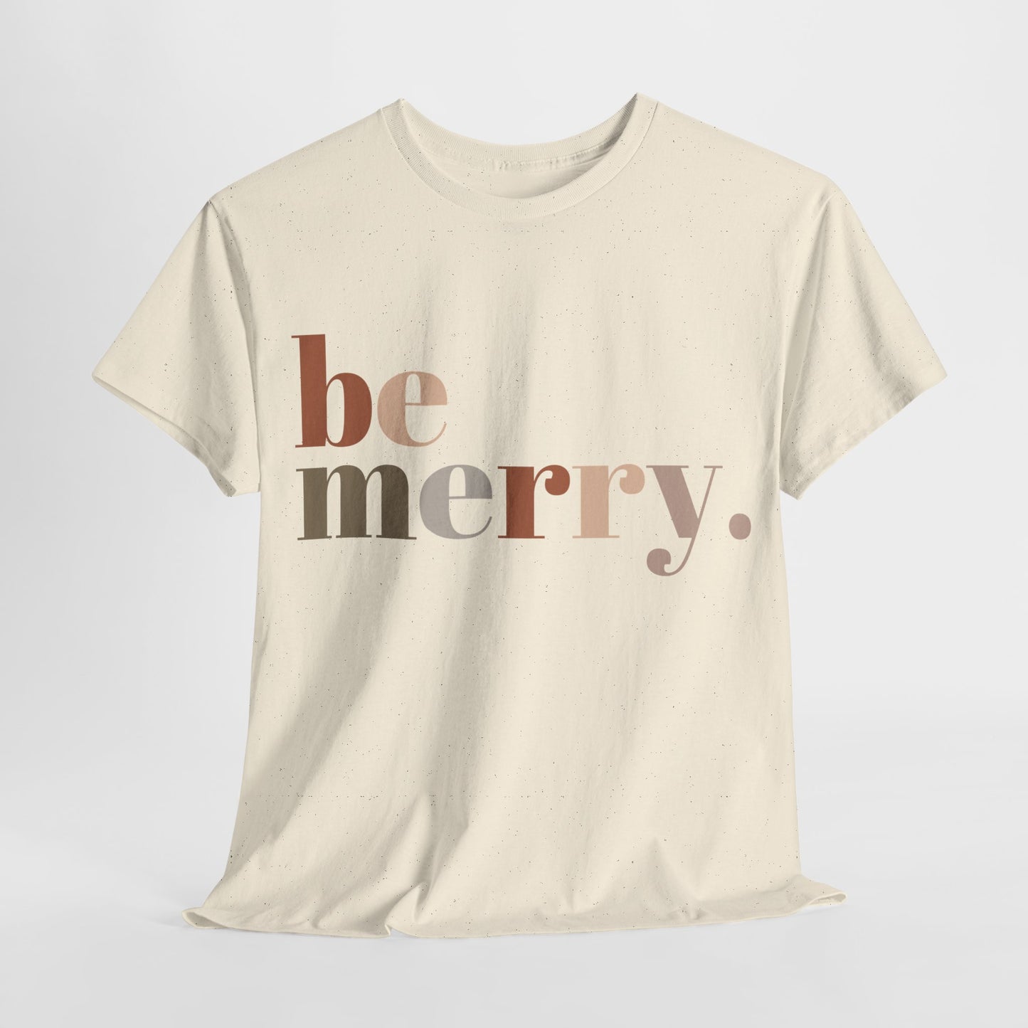 Be Merry Unisex Heavy Cotton Tee