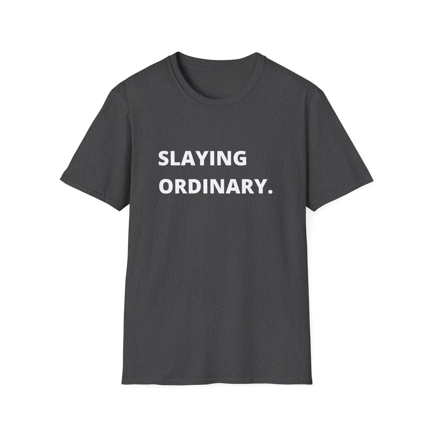 Unisex Softstyle Slaying Ordinary