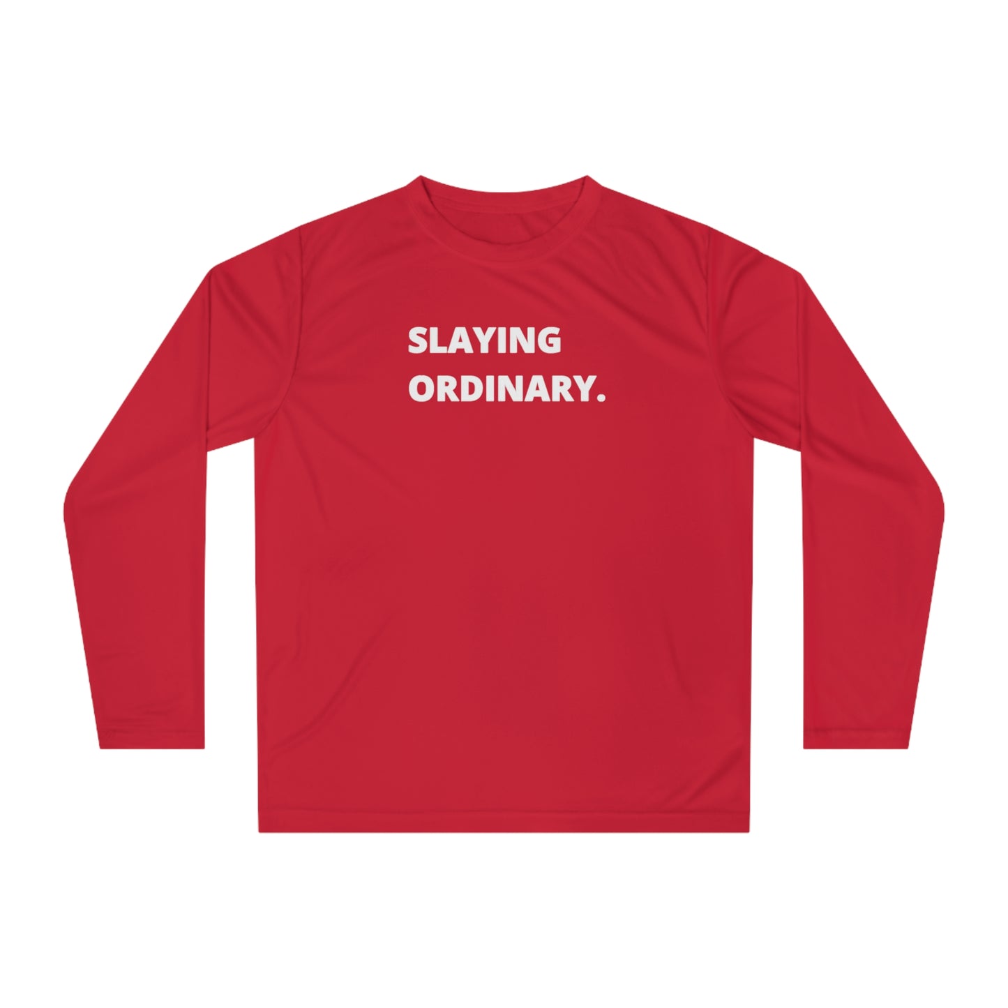 Unisex Performance Long Sleeve Slaying Ordinary Shirt