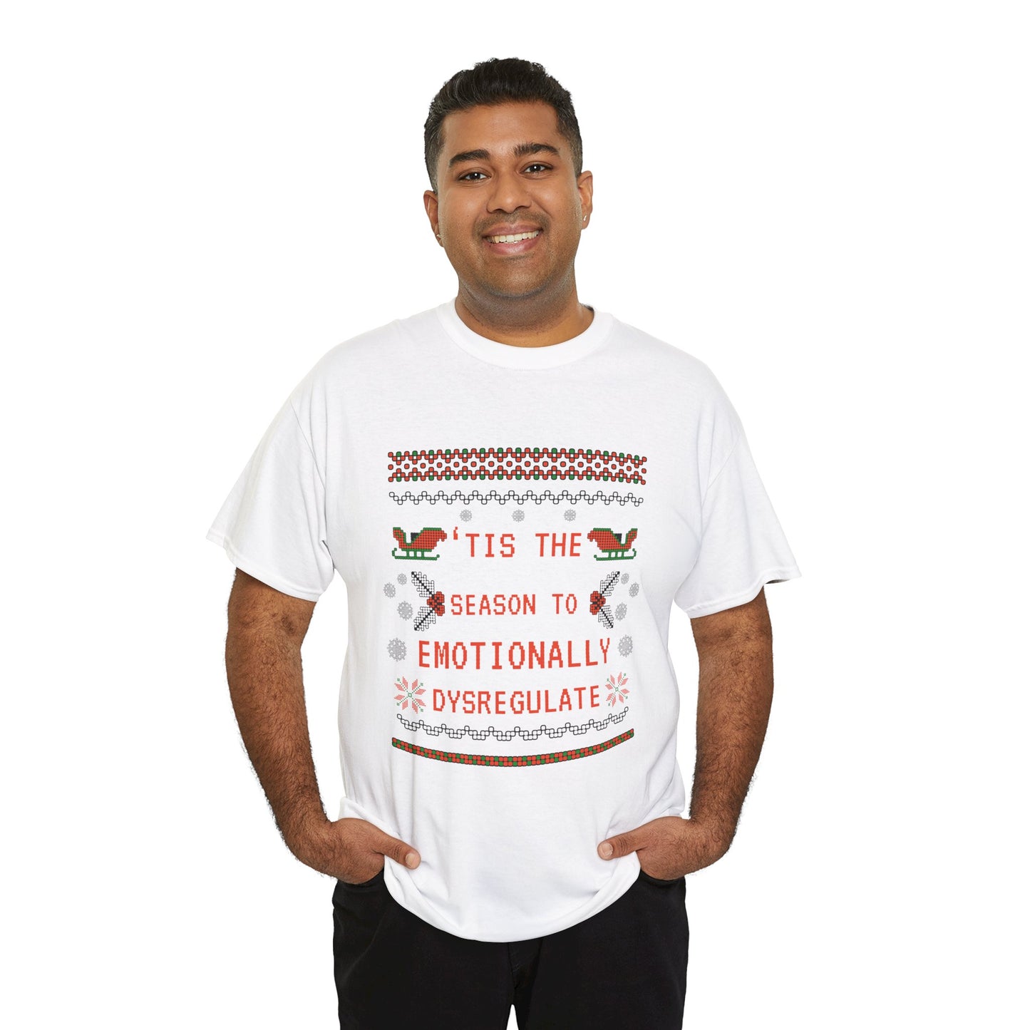 'Tis the season to emotionally dysregulate Unisex Heavy Cotton Tee