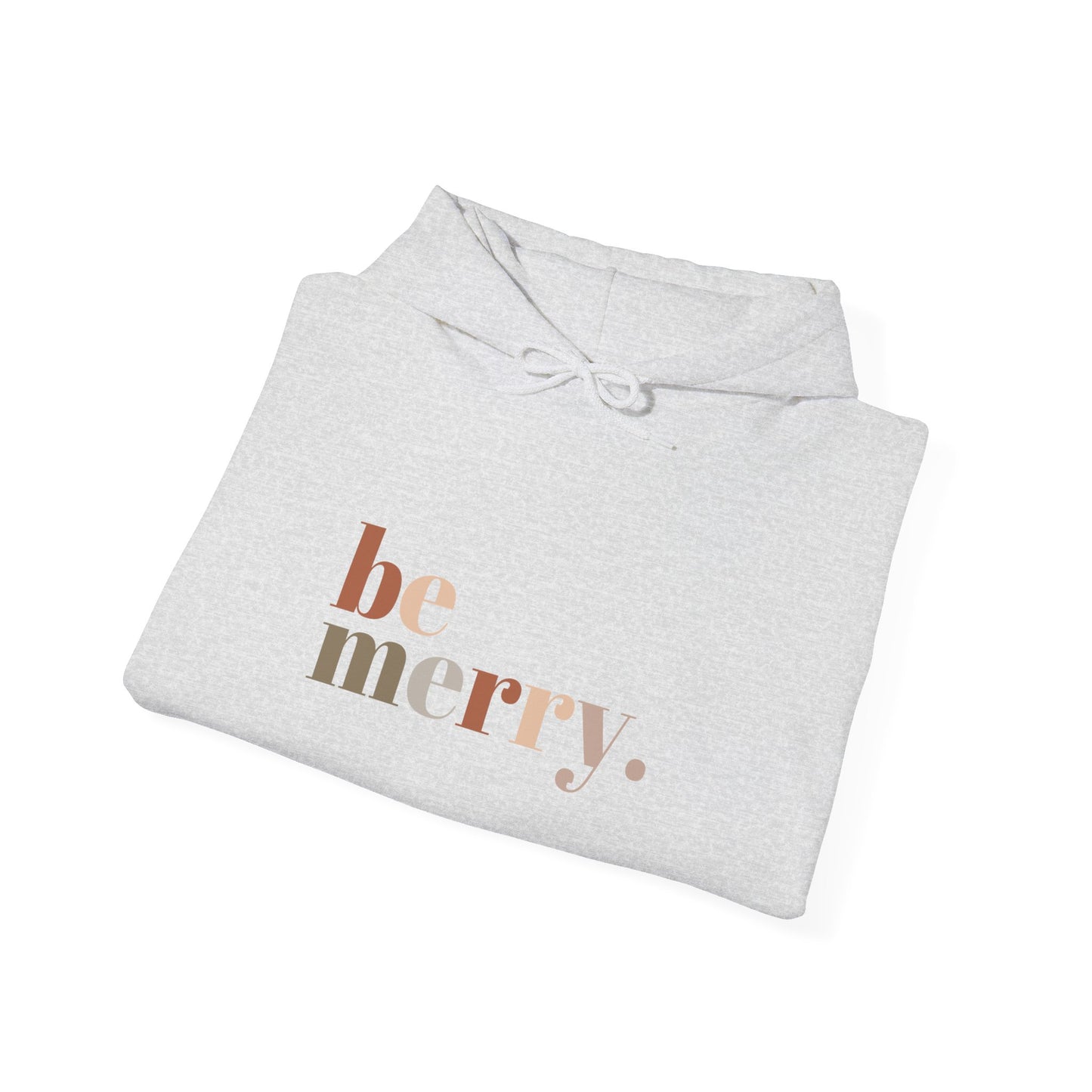 Be Merry Neutral Holiday Hoodie