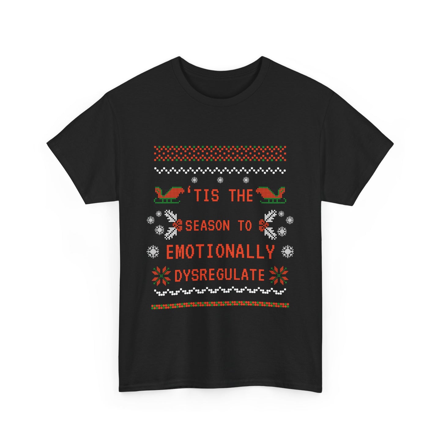 'Tis the season to emotionally dysregulate Unisex Heavy Cotton Tee