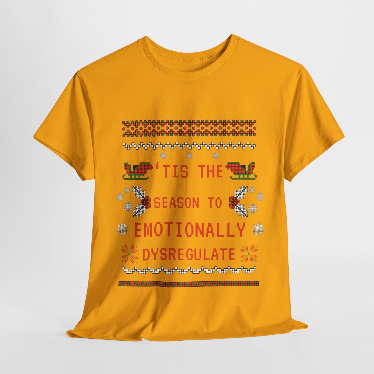 'Tis the season to emotionally dysregulate Unisex Heavy Cotton Tee