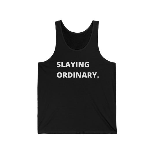 Unisex Jersey Tanktop Slaying Ordinary